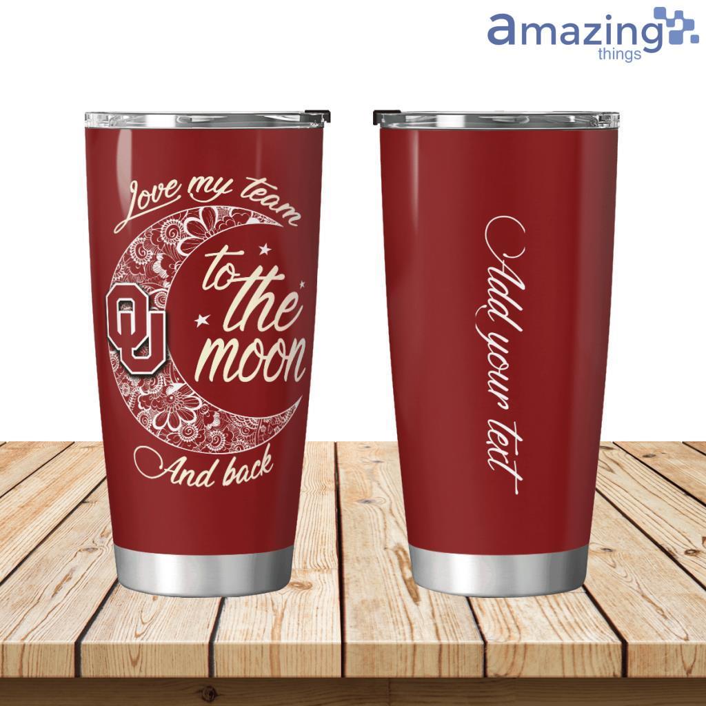 Personalized Oklahoma Sooners Love My Team To The Moon Tumbler 20oz image Personalized Oklahoma Sooners Love My Team To The Moon Tumbler 20oz Product Photo 1