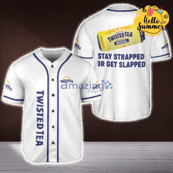 Twisted Tea Stay Strapped Or Get Slapped Twisted Beer Funny Quote Design Baseball Jersey Shirt Product Photo 1