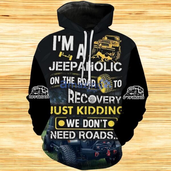 We Don't Need Roads Hoodie 3D All Over Print Product Photo 1