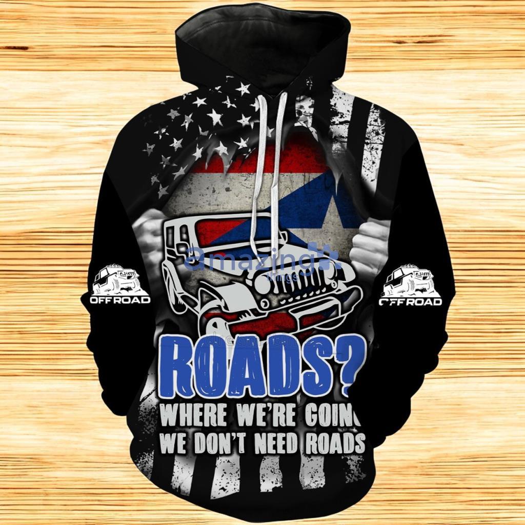We Don't Need Roads Puerto Rico Flag Hoodie 3D All Over Print image We Don't Need Roads Puerto Rico Flag Hoodie 3D All Over Print