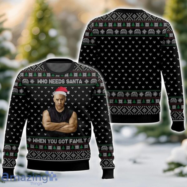 Fast and Furious Dominic Toretto’s “Who needs Santan, When you got family” Ugly Christmas Sweater 3D All Printed Sweater Christmas Gift Product Photo 1