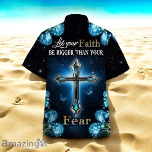 Let Your Faith Be Bigger Than Your Fear Hawaiian Shirt Style Gift Product Photo 2