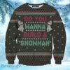 Wanna Build A Snowman Unisex Wool Sweater Ugly Christmas Sweater 3D