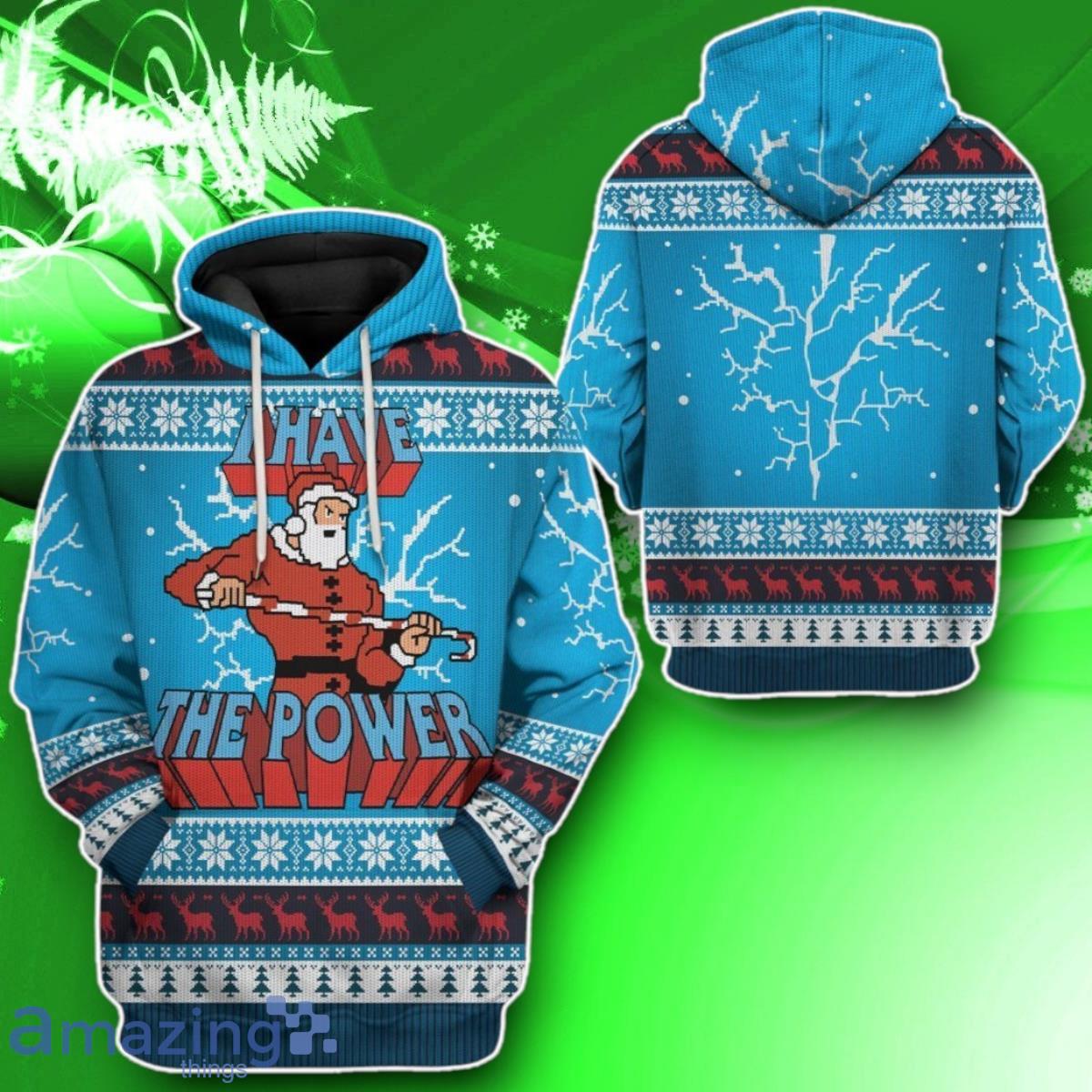 3D I Have The Power Ugly Christmas Sweater Impressive Gift Custom Tshirt Hoodie Apparel image 3D I Have The Power Ugly Christmas Sweater Impressive Gift Custom Tshirt Hoodie Apparel Product Photo 2