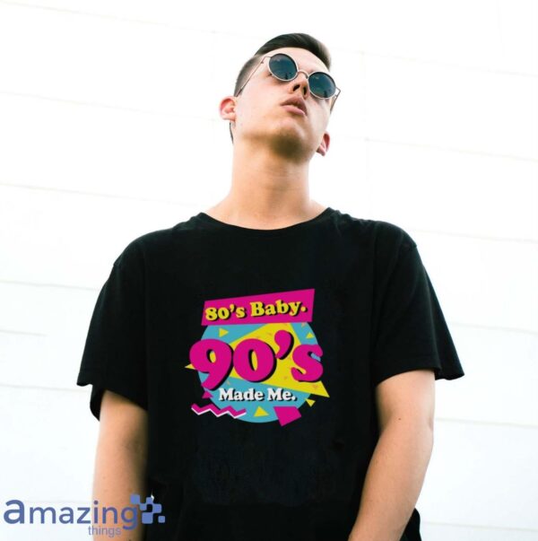 80s Baby 90s Made Me Shirt, Born in the 80's Shirt, 80's Baby T-Shirt - G500 Gildan T-Shirt