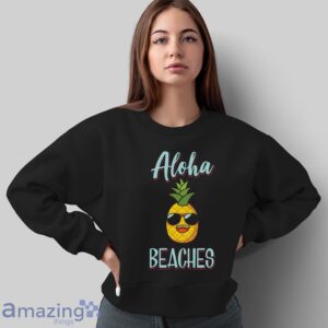 Aloha Beaches Shirt, Beach T Shirt, Beach Pineapple Tee Shirt image Aloha Beaches Shirt, Beach T-Shirt, Beach Pineapple Tee Shirt - Sweatshirt