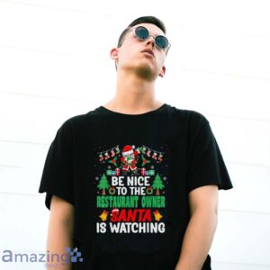 Be Nice to the Restaurant Owner Santa - Christmas T-Shirt - G500 Gildan T-Shirt