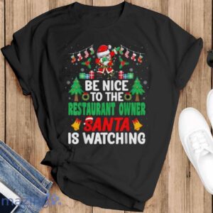 Be Nice to the Restaurant Owner Santa - Christmas T-Shirt - Black T-Shirt