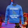 Bye Buddy Elf Ugly Christmas 3D Sweater Best Gift