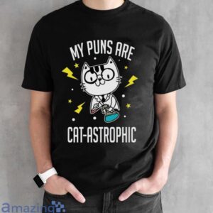 Catastrophic Puns T-Shirt, Cat Pun Shirt - Black Unisex T-Shirt