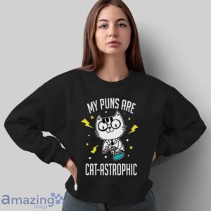 Catastrophic Puns T-Shirt, Cat Pun Shirt - Sweatshirt