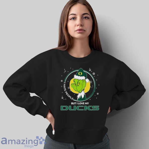 Christmas Grinch Santa I Hate People But I Love My Oregon Ducks Shirt Sweatshirt Hoodie - Sweatshirt