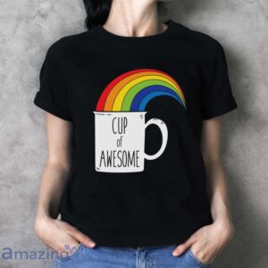 Cup of Awesome Shirt, I'm Awesome Shirt, Funny Awesome Novelty Shirt - Ladies T-Shirt
