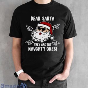Dear Santa They Are The Naughty Ones Funny Christmas Family T Shirt image Dear Santa They Are The Naughty Ones Funny Christmas Family T-Shirt - Black Unisex T-Shirt