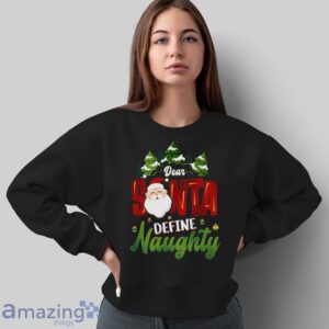 ear Santa Define Naughty Funny Christmas T-Shirt - Sweatshirt