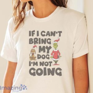 FUNNY CHRISTMAS SHIRT - If I Can't Bring My Dog I'm Not Going Shirt - White Ladies T-Shirt