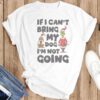 FUNNY CHRISTMAS SHIRT – If I Can’t Bring My Dog I’m Not Going Shirt
