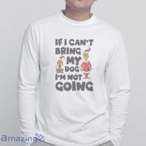 FUNNY CHRISTMAS SHIRT - If I Can't Bring My Dog I'm Not Going Shirt - White Sweatshirt