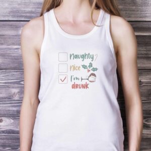 FUNNY CHRISTMAS SWEATSHIRT Naughty Nice I'm Drunk Sweatshirt image FUNNY CHRISTMAS SWEATSHIRT - Naughty Nice I'm Drunk Sweatshirt - White Ladies Tank Top