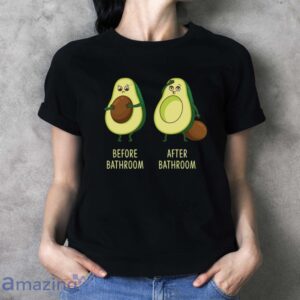 Funny Poop Shirt, Before Bathroom After Bathroom, Cute Avocado Novelty T-Shirt - Ladies T-Shirt