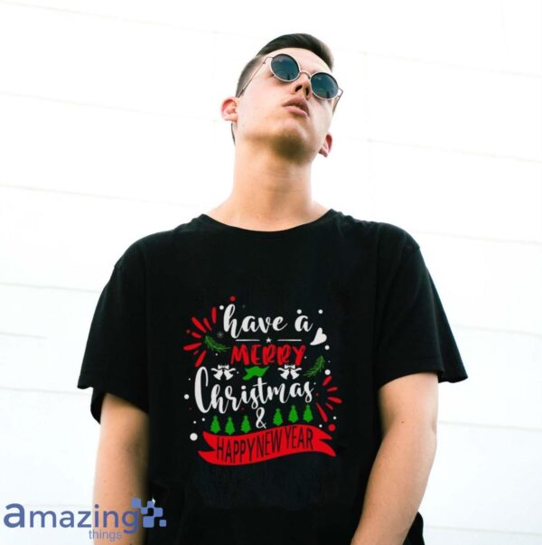 Great Have A Merry Christmas & Happy New Year T-Shirt - G500 Gildan T-Shirt