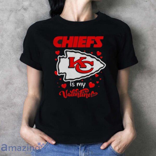 Kansas City Chiefs is my valentine shirt - Ladies T-Shirt