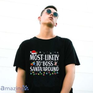 Most Likely To Boss Santa Around Matching Family Christmas T-Shirt - G500 Gildan T-Shirt