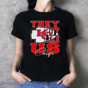 Official Kansas City Chiefs They Not Like US Graphic Shirt - Ladies T-Shirt