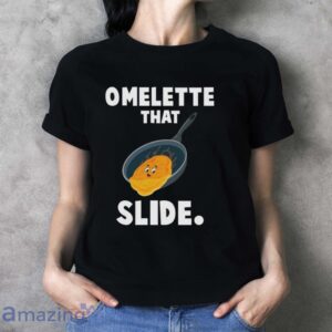 Omelette Shirt, Funny Egg Shirt, Omelette that Slide - Ladies T-Shirt