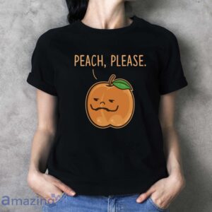 Peach Please Shirt, Peach Shirt, Just Peachy Shirt, Fruit Shirt - Ladies T-Shirt