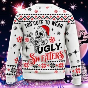 Skeleton Christmas, Too Cute To Wear Ugly Sweaters Style Gift Product Photo 2