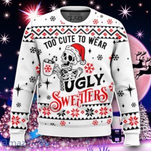 Skeleton Christmas, Too Cute To Wear Ugly Sweaters Style Gift Product Photo 1