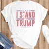 TRUM SUPPORT SHIRT – I Stand with Trump Tshirt, President Trump Tee