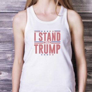 TRUM SUPPORT SHIRT - I Stand with Trump Tshirt, President Trump Tee - White Ladies Tank Top