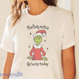 UNISEX GRINCH TSHIRT - Feeling Extra Grinchy Today Christmas Shirt, Grinch Shirt - White Ladies T-Shirt