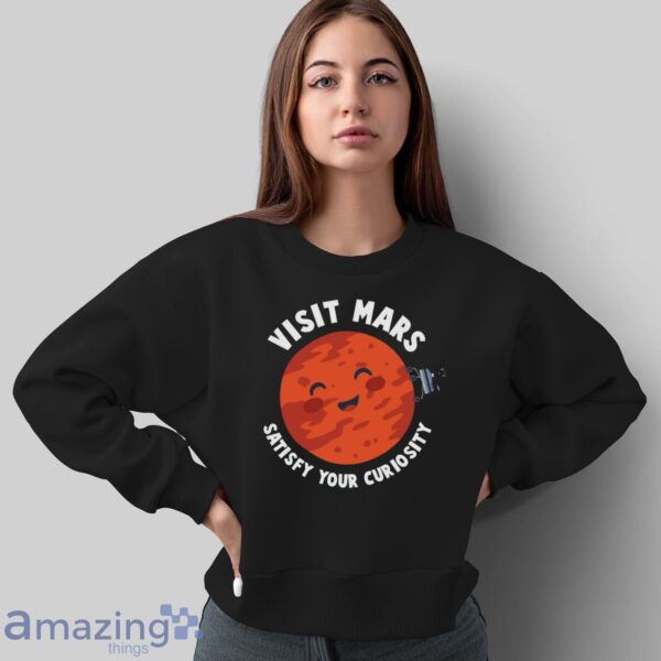 Visit Mars Shirt, Mars Space T-Shirt, Astronomy Shirt - Sweatshirt