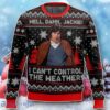 Well, Damn Jackie, I Can T Control The Weather Ugly Christmas Sweater Unique Gift