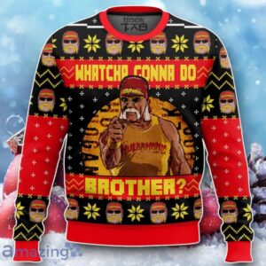 Whatcha Gonna Do Brother Hulk Hogan Ugly Sweater Unique Gift Product Photo 1