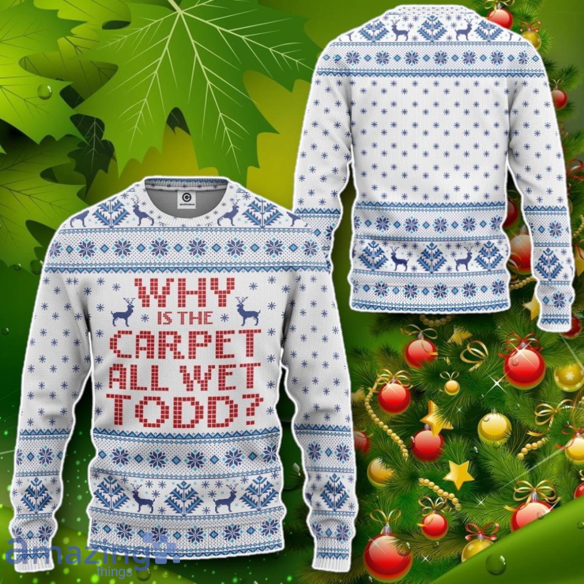 Why Is The Carpet All Wet Christmas Vacation Ugly Sweater Custom Impressive Gift image Why Is The Carpet All Wet Christmas Vacation Ugly Sweater Custom Impressive Gift Product Photo 2