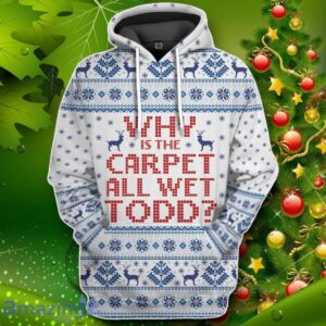 Why Is The Carpet All Wet Christmas Vacation Ugly Sweater Custom Impressive Gift Product Photo 1