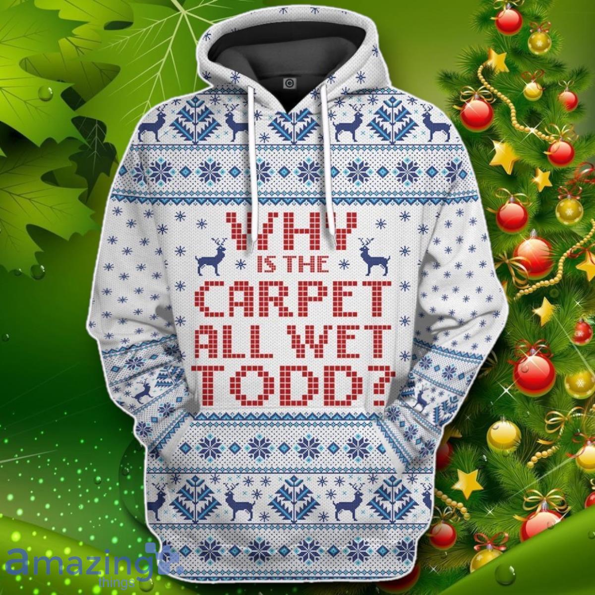 Why Is The Carpet All Wet Christmas Vacation Ugly Sweater Custom Impressive Gift image Why Is The Carpet All Wet Christmas Vacation Ugly Sweater Custom Impressive Gift Product Photo 1