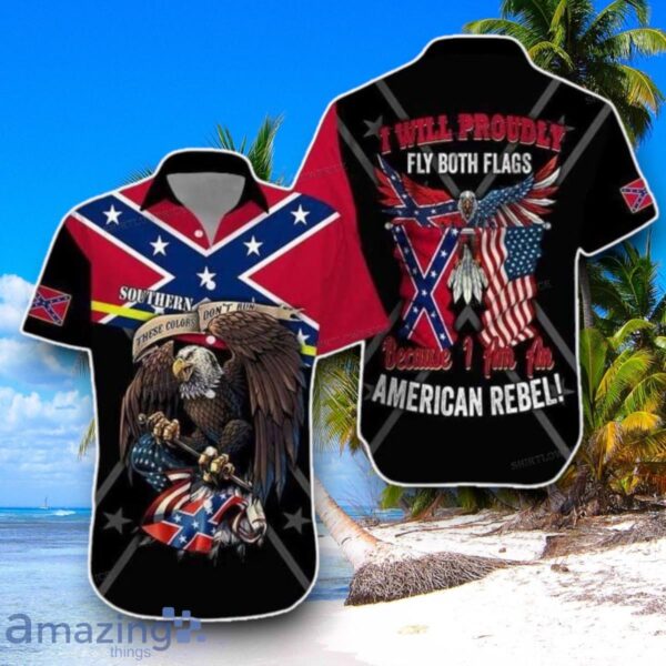 Both Flags Because I Am An American Rebel Print Hawaiian Shirt Best Gift For Men And Women Product Photo 1