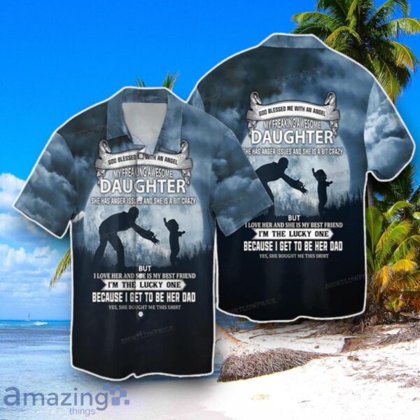 Daughter Because I Get To Be Her Dad Hawaiian Shirt Best Gift For Men And Women Product Photo 1