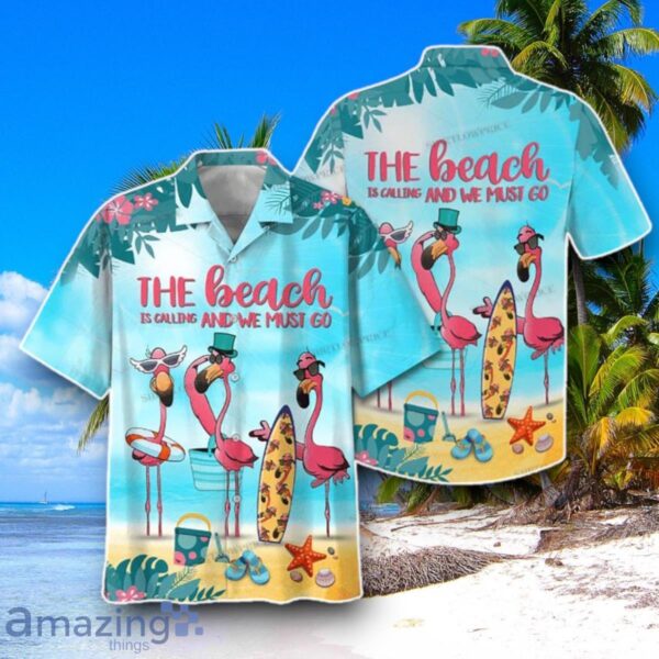 Flamingo The Beach Is Calling And We Must Go Print Hawaiian Shirt Best Gift For Men And Women Product Photo 1